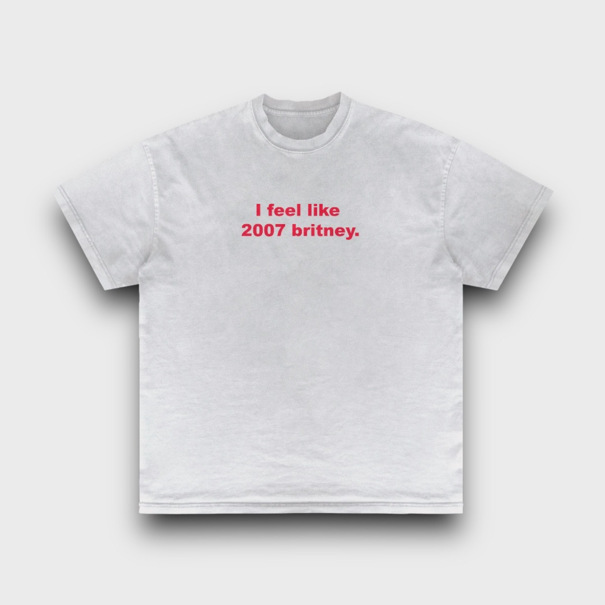 Feel Like 2007 Britney Tee